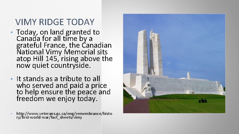 VIMY RIDGE TODAY • Today, on land granted to Canada for all time by