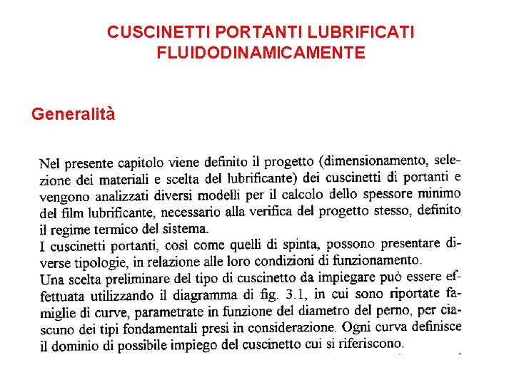 CUSCINETTI PORTANTI LUBRIFICATI FLUIDODINAMICAMENTE Generalità 