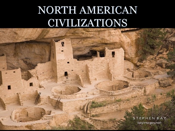 NORTH AMERICAN CIVILIZATIONS 