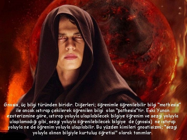 Gnosis, üç bilgi türünden biridir. Diğerleri; öğrenimle öğrenilebilir bilgi “mathesis” ile ancak ıstırap çekilerek Gnosis, üç bilgi türünden biridir. Diğerleri; öğrenimle öğrenilebilir bilgi “mathesis” ile ancak ıstırap çekilerek