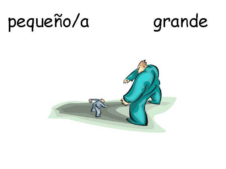 pequeño/a grande 
