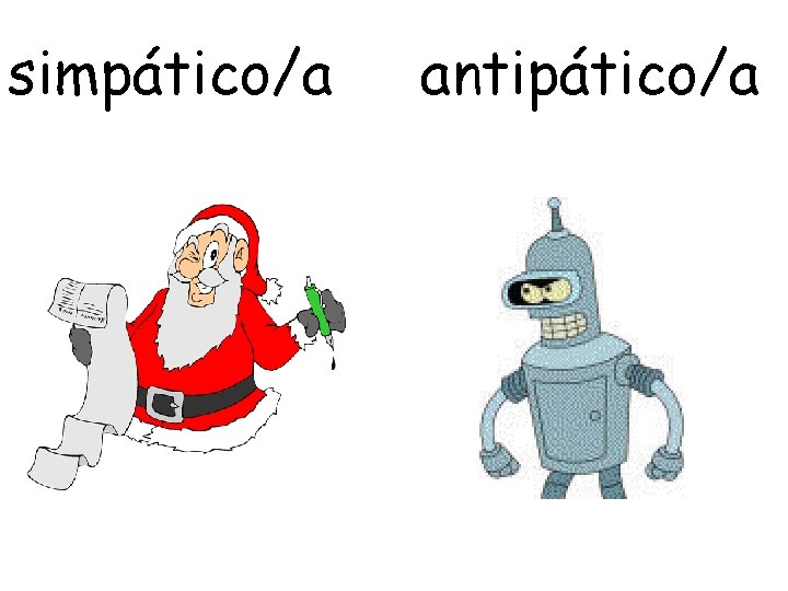 simpático/a antipático/a 