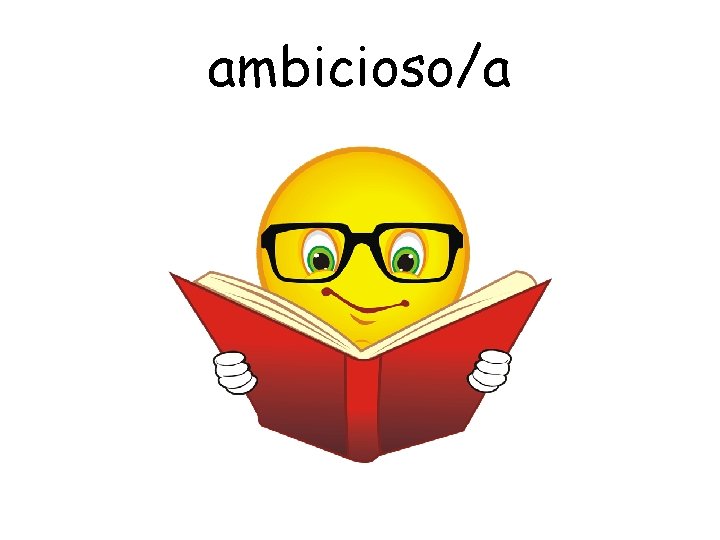 ambicioso/a 