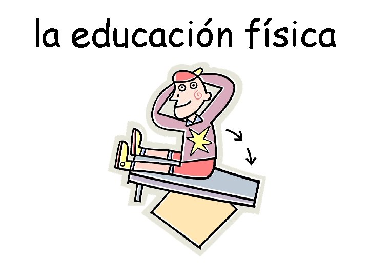la educación física 