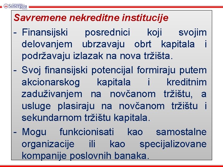 Savremene nekreditne institucije - Finansijski posrednici koji svojim delovanjem ubrzavaju obrt kapitala i podržavaju