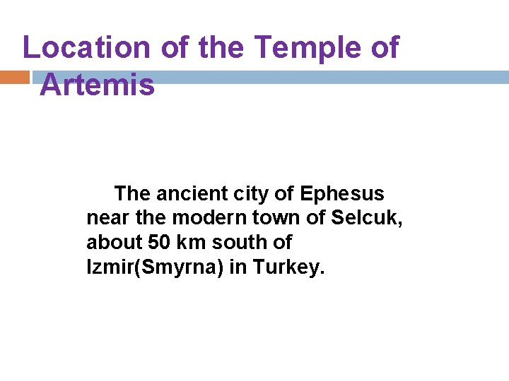 Location of the Temple of Artemis The ancient city of Ephesus near the modern