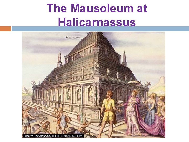 The Mausoleum at Halicarnassus 