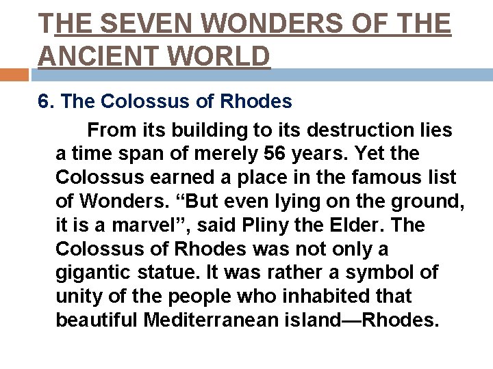 THE SEVEN WONDERS OF THE ANCIENT WORLD 6. The Colossus of Rhodes From its