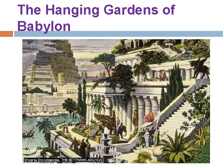 The Hanging Gardens of Babylon 