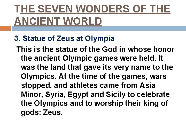 THE SEVEN WONDERS OF THE ANCIENT WORLD 3. Statue of Zeus at Olympia This