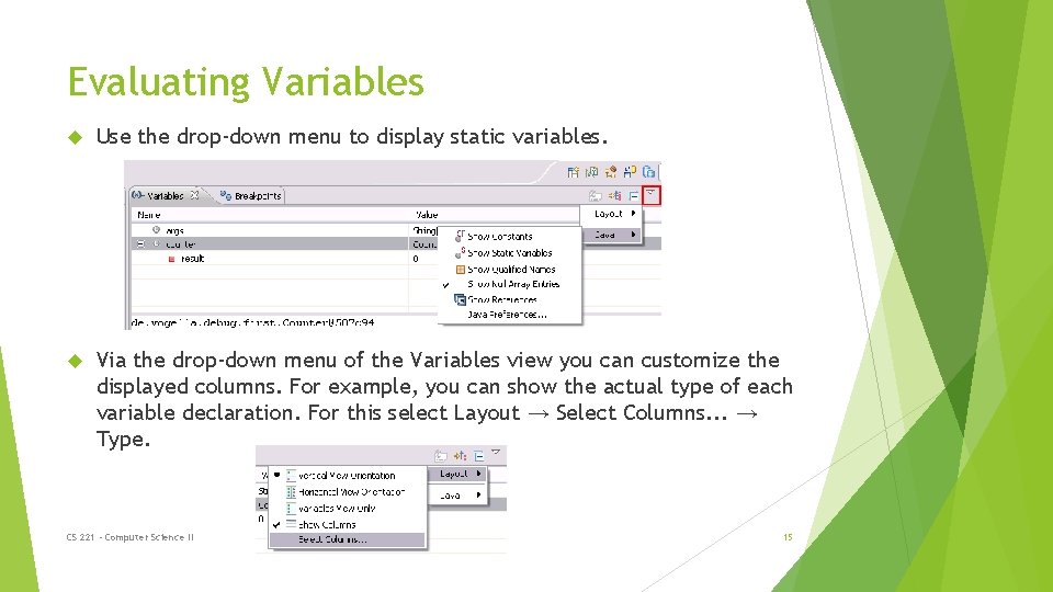 Evaluating Variables Use the drop-down menu to display static variables. Via the drop-down menu