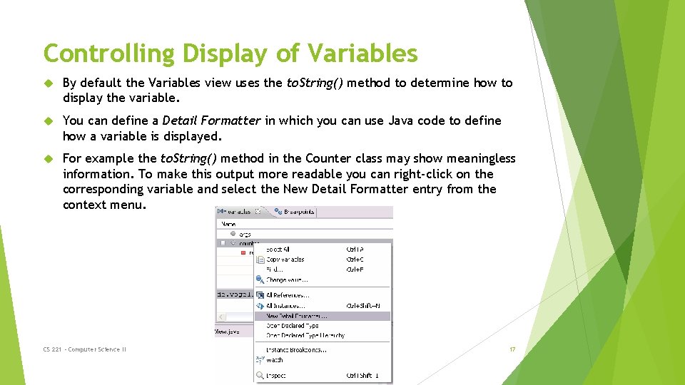 Controlling Display of Variables By default the Variables view uses the to. String() method