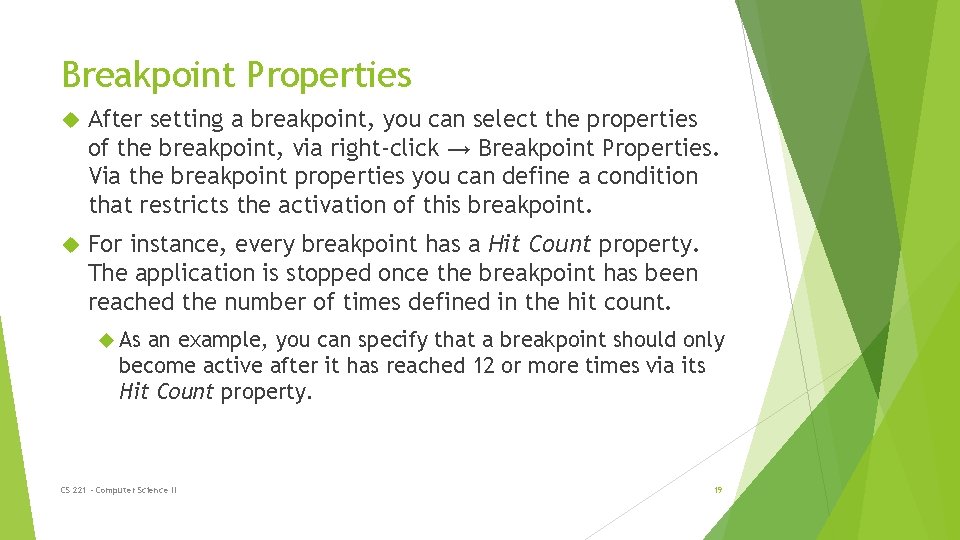 Breakpoint Properties After setting a breakpoint, you can select the properties of the breakpoint,