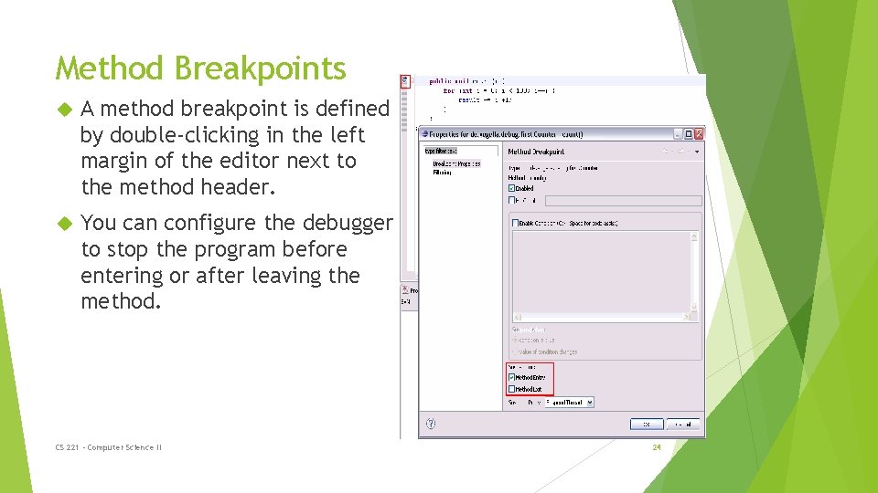 Method Breakpoints A method breakpoint is defined by double-clicking in the left margin of