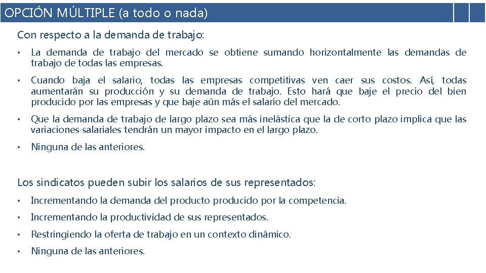 OPCIÓN MÚLTIPLE (a todo o nada) Con respecto a la demanda de trabajo: •