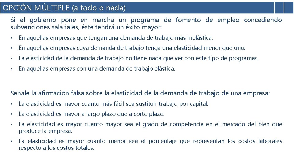 OPCIÓN MÚLTIPLE (a todo o nada) Si el gobierno pone en marcha un programa