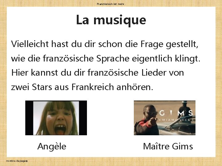 Französisch ist mehr. La musique Vielleicht hast du dir schon die Frage gestellt, wie