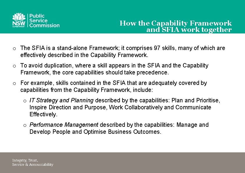 How the Capability Framework and SFIA work together o The SFIA is a stand-alone