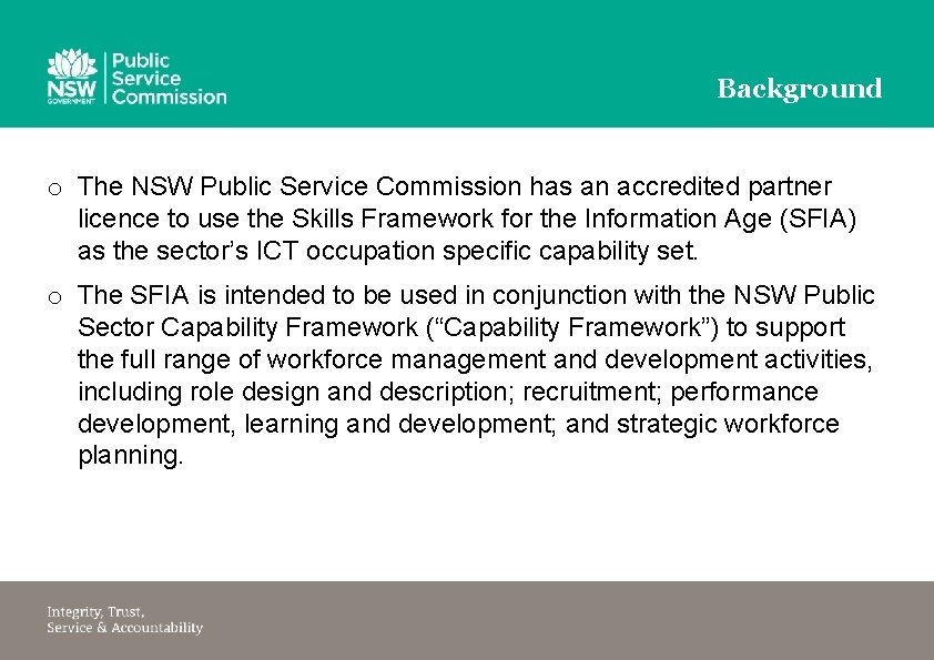 Background o The NSW Public Service Commission has an accredited partner licence to use