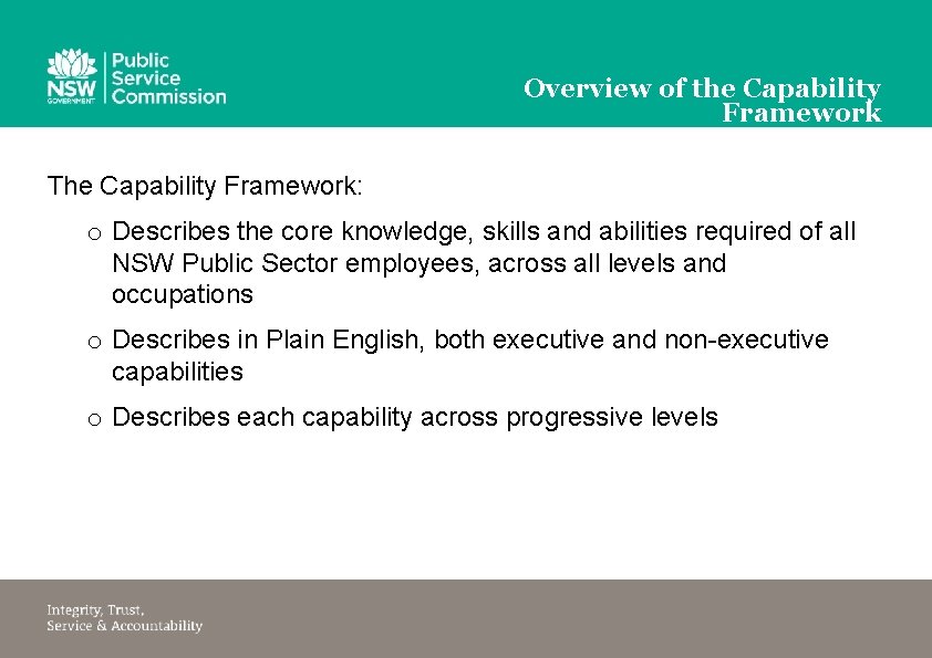 Overview of the Capability Framework The Capability Framework: o Describes the core knowledge, skills