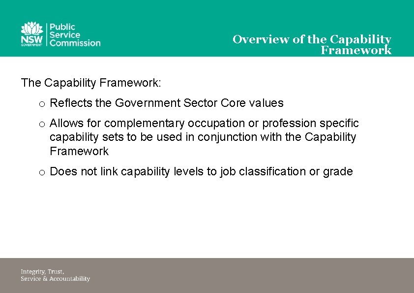 Overview of the Capability Framework The Capability Framework: o Reflects the Government Sector Core