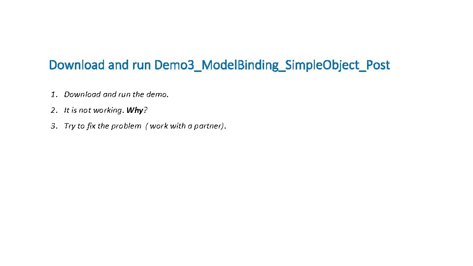 Download and run Demo 3_Model. Binding_Simple. Object_Post 1. Download and run the demo. 2. Download and run Demo 3_Model. Binding_Simple. Object_Post 1. Download and run the demo. 2.