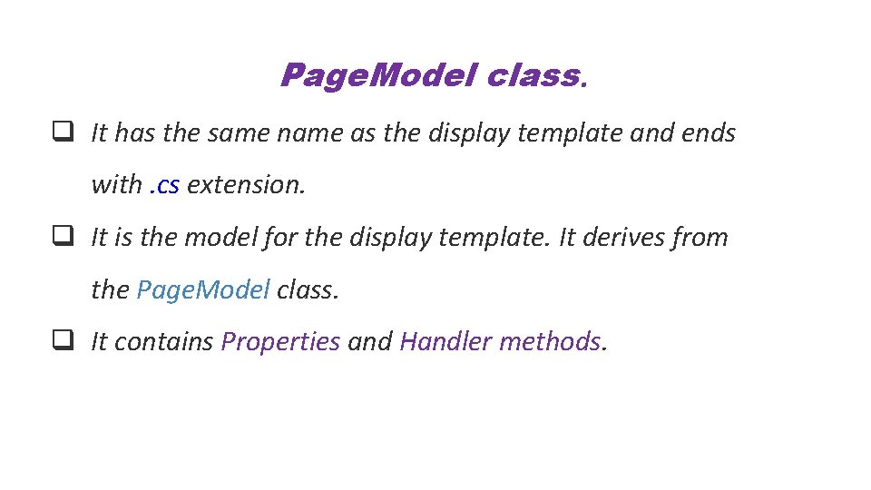 Page. Model class. q It has the same name as the display template and Page. Model class. q It has the same name as the display template and
