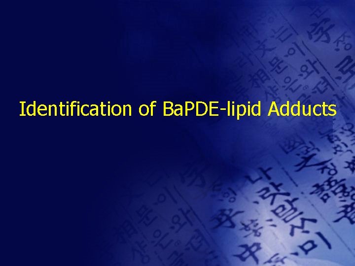 Identification of Ba. PDE-lipid Adducts 