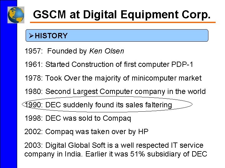 GSCM at Digital Equipment Corp. ØHISTORY 1957: Founded by Ken Olsen 1961: Started Construction