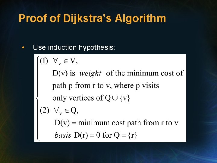 Proof of Dijkstra’s Algorithm • Use induction hypothesis: 