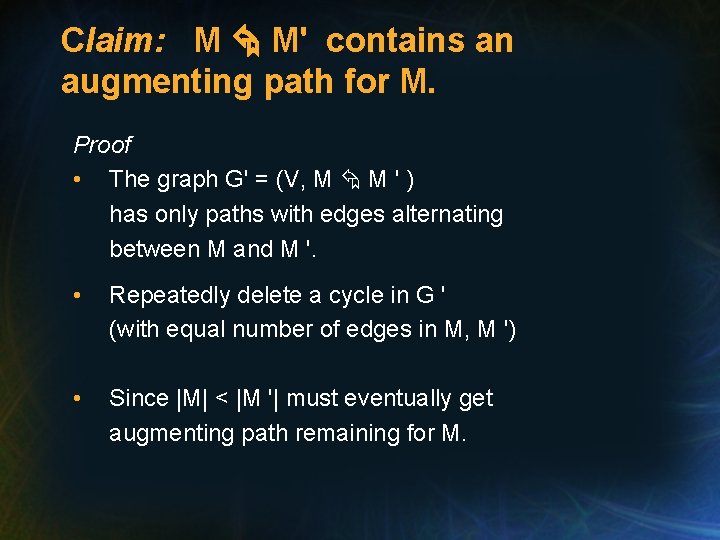 Claim: M M' contains an augmenting path for M. Proof • The graph G'