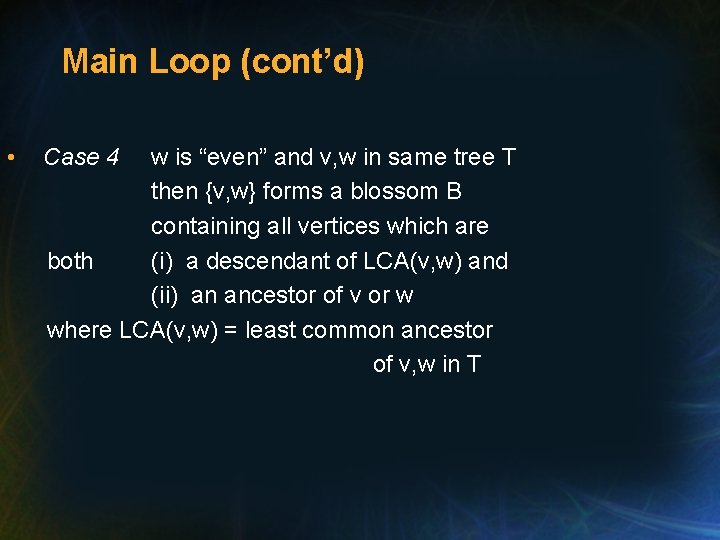 Main Loop (cont’d) • Case 4 w is “even” and v, w in same