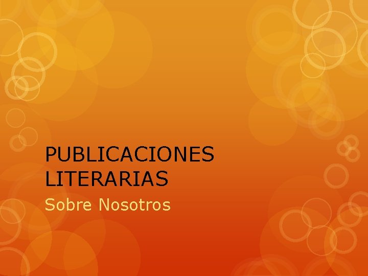 PUBLICACIONES LITERARIAS Sobre Nosotros 