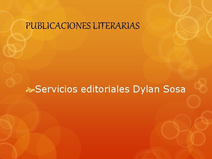 PUBLICACIONES LITERARIAS Servicios editoriales Dylan Sosa 