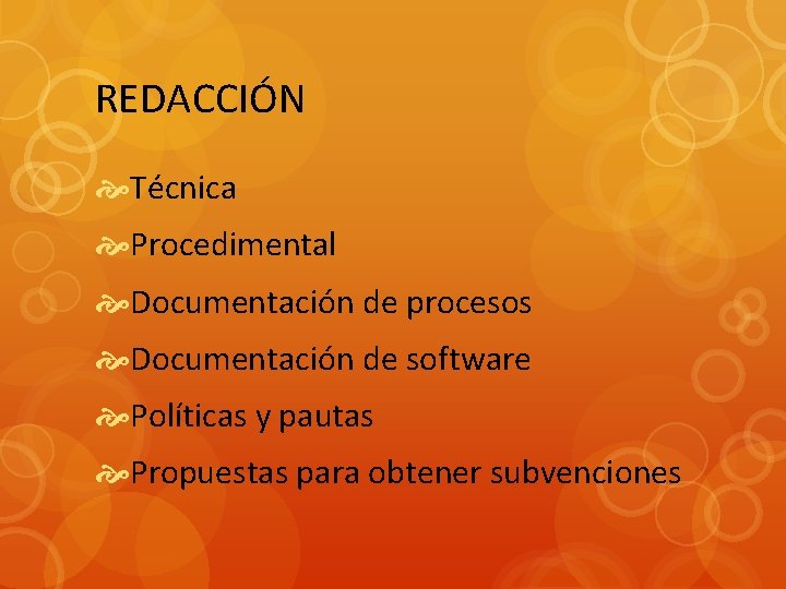 REDACCIÓN Técnica Procedimental Documentación de procesos Documentación de software Políticas y pautas Propuestas para