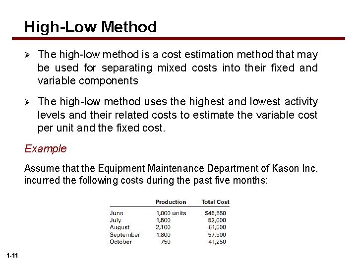 High-Low Method Ø The high-low method is a cost estimation method that may be