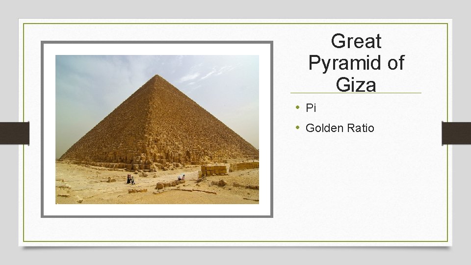 Great Pyramid of Giza • Pi • Golden Ratio 