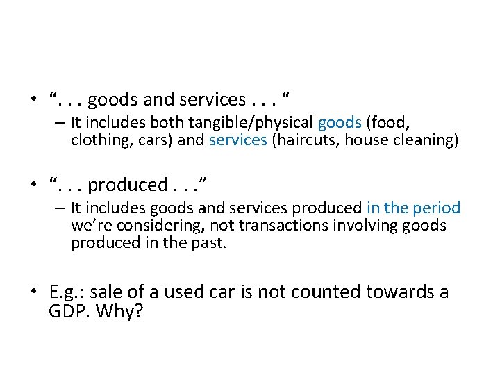  • “. . . goods and services. . . “ – It includes