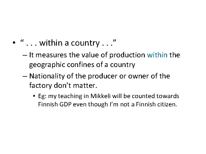  • “. . . within a country. . . ” – It measures