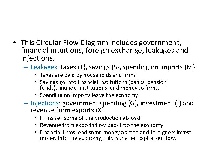  • This Circular Flow Diagram includes government, financial intuitions, foreign exchange, leakages and