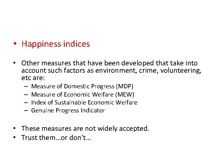  • Happiness indices • Other measures that have been developed that take into