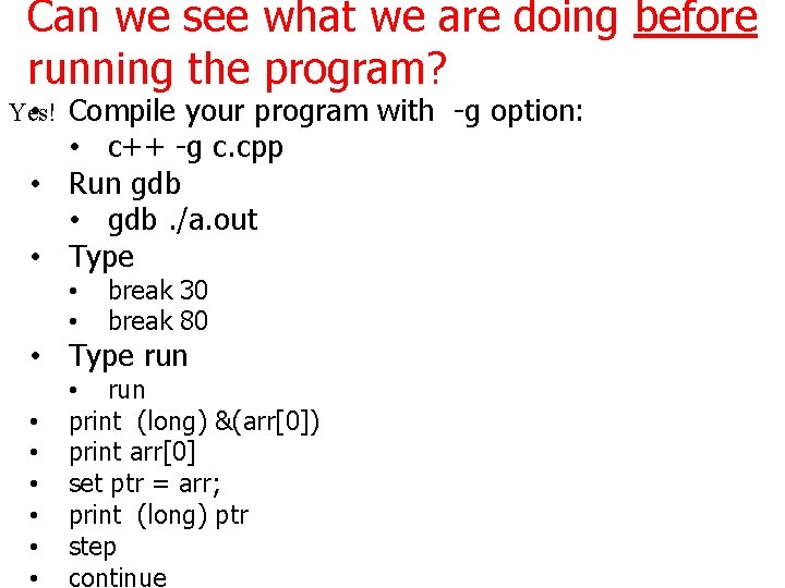 Can we see what we are doing before running the program? • Compile your