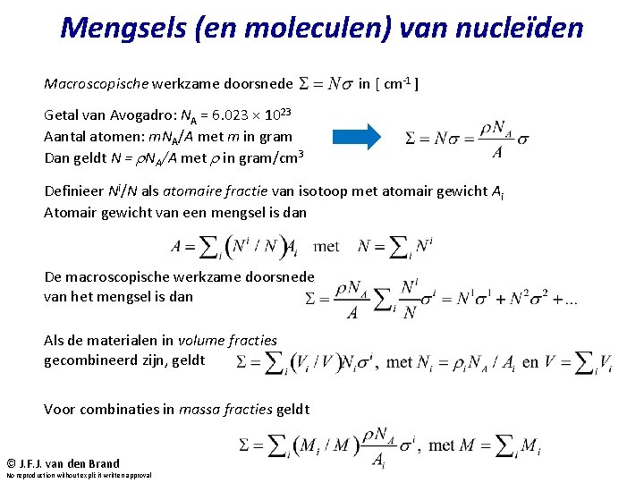 Mengsels (en moleculen) van nucleïden Macroscopische werkzame doorsnede in [ cm-1 ] Getal van