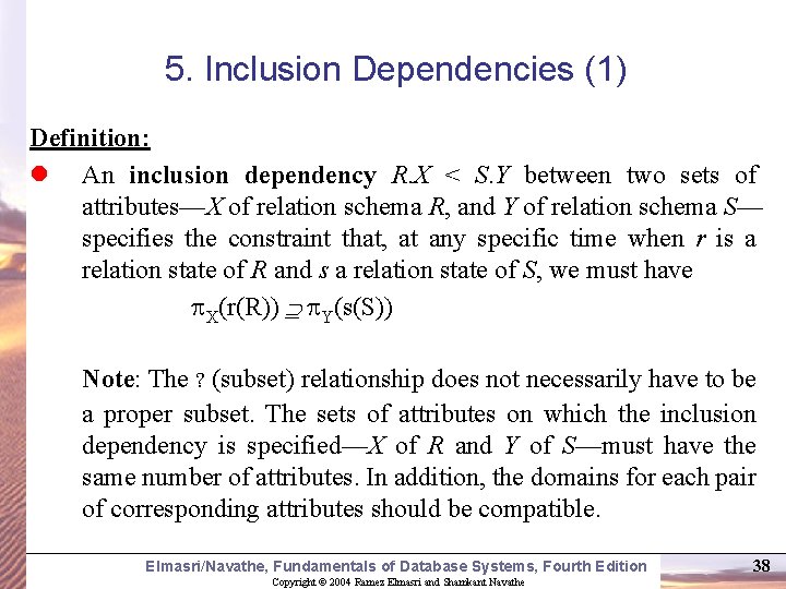 5. Inclusion Dependencies (1) Definition: l An inclusion dependency R. X < S. Y 5. Inclusion Dependencies (1) Definition: l An inclusion dependency R. X < S. Y