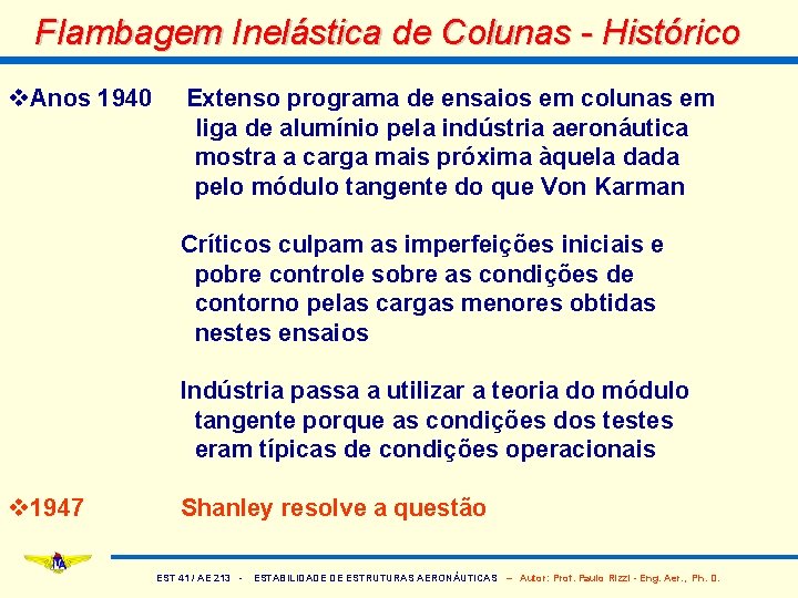 Flambagem Inelástica de Colunas - Histórico v. Anos 1940 Extenso programa de ensaios em