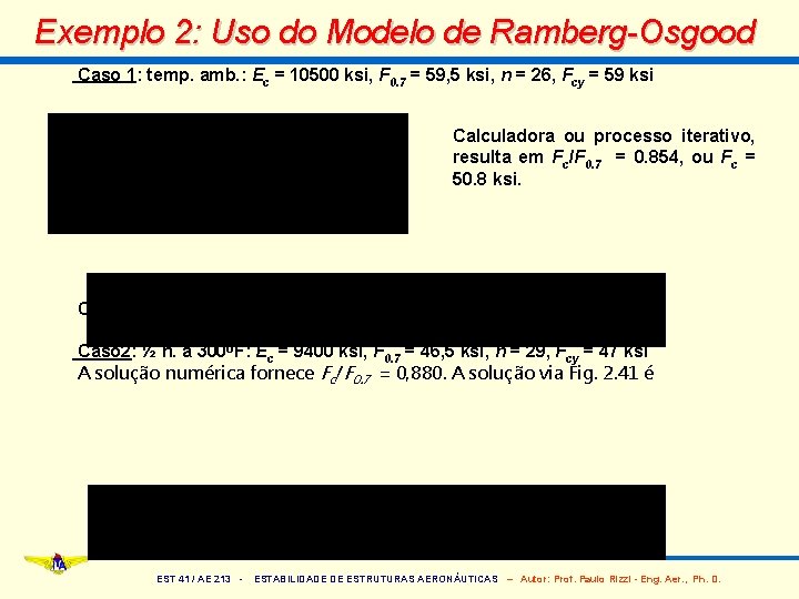 Exemplo 2: Uso do Modelo de Ramberg-Osgood Caso 1: temp. amb. : Ec =