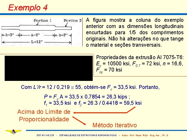 Exemplo 4 A figura mostra a coluna do exemplo anterior com as dimensões longitudinais
