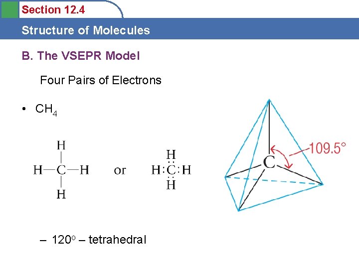 Section 12. 4 Structure of Molecules B. The VSEPR Model Four Pairs of Electrons