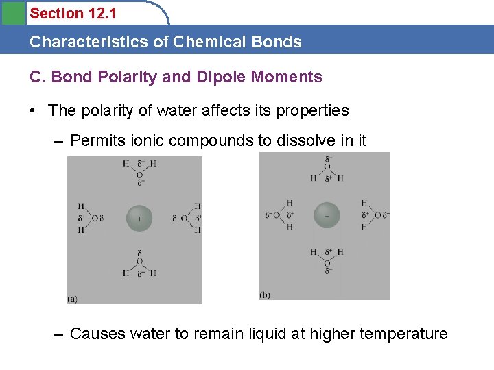 Section 12. 1 Characteristics of Chemical Bonds C. Bond Polarity and Dipole Moments •