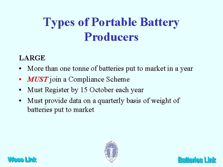 Types of Portable Battery Producers LARGE • More than one tonne of batteries put